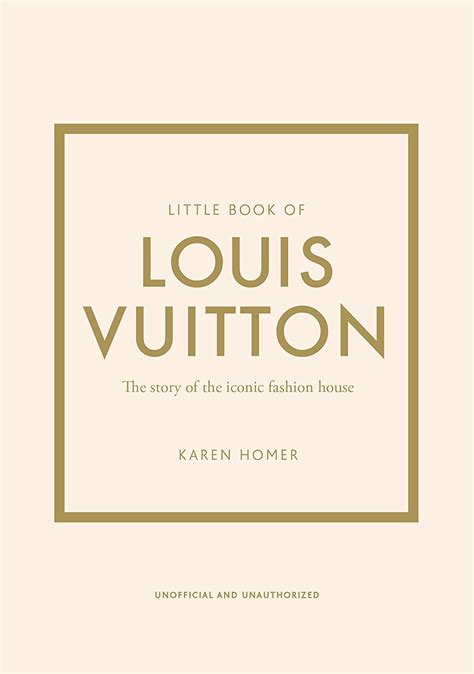 Little Book of Louis Vuitton: The Story of the Iconic Fashion 